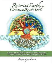 Restoring Earth, Community, and Soul