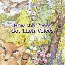 How the Trees Got Their Voices