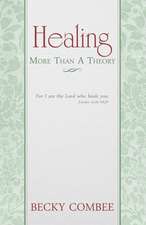 Healing: More Than A Theory