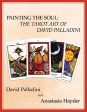 Painting the Soul: The Tarot Art of David Palladini