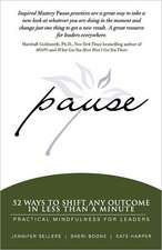 Pause: 52 Ways to Shift Any Outcome in Less Than a Minute