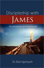 Discipleship with James: Devotionals for Spiritual Growth