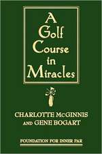 A Golf Course in Miracles: A Novel of Gaston LeRoux's the Phantom of the Opera