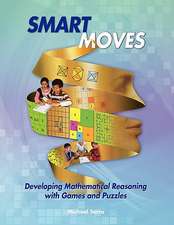 Smart Moves: Developing Mathematical Reasoning with Games and Puzzles