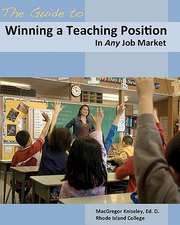 The Guide to Winning a Teaching Position in Any Job Market: 2011 Special Edition