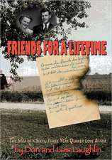 Friends for a Lifetime: The Saga of a Sixty-Three-Year Quaker Love Affair