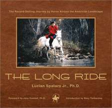 The Long Ride: The Record-Setting Journey by Horse Across the American Landscape