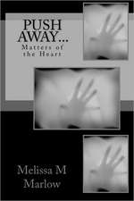 Push Away...: Matters of the Heart