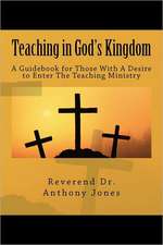 Teaching in God's Kingdom: A Guidebook for Those with a Desire to Enter Ministry