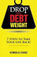 Drop the Debt Weight: 7 Steps to Take Your Life Back!