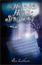 The Haunted House Symphony