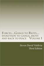 Forces...Gangs to Riots...: Evolution to Gangs, Riots and Back to Peace Third Edition