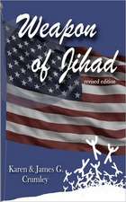 Weapon of Jihad, Revised Edition: A Political Thriller about a Smallpox Biowarfar Attack by an Iranian/Iraqi Coalition Followed by a Military Attack A