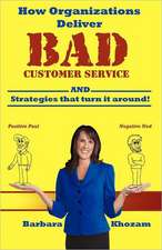 How Organizations Deliver Bad Customer Service: (And Strategies That Turn It Around!)