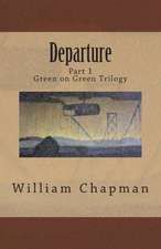 Departure: Part I of the Green on Green Trilogy