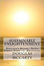 Sustainable Enlightenment: Seven Simple Steps to Awakening