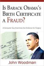 Is Barack Obama's Birth Certificate a Fraud?: A Computer Guy Examines the Evidence for Forgery