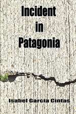 Garcia Cintas, I: INCIDENT IN PATAGONIA