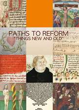 Paths to Reform: Things New and Old'