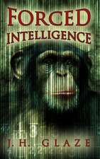 Forced Intelligence: John Hazard Book III