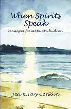 When Spirits Speak: Messages from Spirit Children