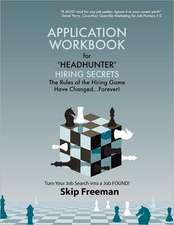 Headhunter Hiring Secrets Application Workbook: A Companion and Guide for Family Caregivers