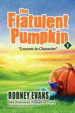 The Flatulent Pumpkin: First Steps Publishing