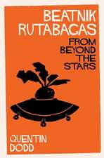 Beatnik Rutabagas from Beyond the Stars