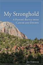 My Stronghold, a Pastor's Battle with Cancer and Doubts