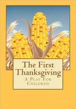 The First Thanksgiving: A Play for Children