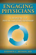 Engaging Physicians: A Manual to Physician Partnership