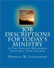 Job Descriptions for Today's Ministry: In the African Methodist Episocopal Zion Church