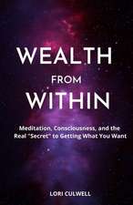 Wealth from Within: Meditation, Consciousness, and the Real 