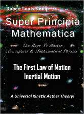 Super Principia Mathematica - The Rage to Master Conceptual & Mathematica Physics - The First Law of Motion (Inertial Motion) 