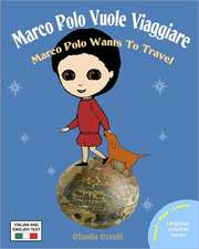 Marco Polo Vuole Viaggiare: Marco Polo Wants to Travel