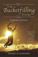 True Bucketfilling Stories: Legacies of Love