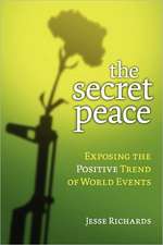 The Secret Peace: Exposing the Positive Trend of World Events