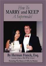 How to Marry and Keep a Supermodel: Lessons from a Mid-Wife Crisis!