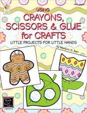 Barr, M: Using Crayons Scissors & Glue for Crafts: Little Pr