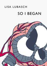So I Began
