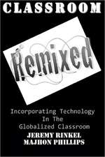 Classroom Remixed: Incorporating Technology in the Globalized Classroom