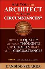 Are You the Architect of Your Circumstances