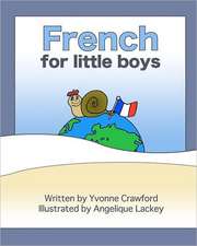 French for Little Boys: A Beginning French Workbook for Little Boys