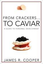 From Crackers...to Caviar: A Guide to Personal Development