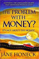 The Problem with Money? It's Not about the Money!