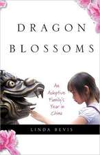 Dragon Blossoms: An Adoptive Family's Year in China