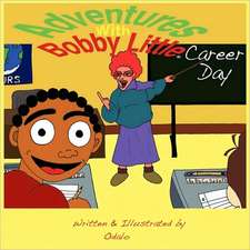 Adventures with Bobby Little: Career Day