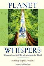 Planet Whispers: Wisdom from Soul Travelers Around the World