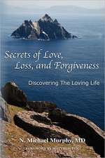 Secrets of Love, Loss, and Forgiveness: Crucial Success Habits School Never Taught You