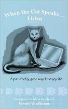 When the Cat Speaks...Listen a Purr...Fectly Good Way to Enjoy Life: The Seraphina Parrish Trilogy, Book 3